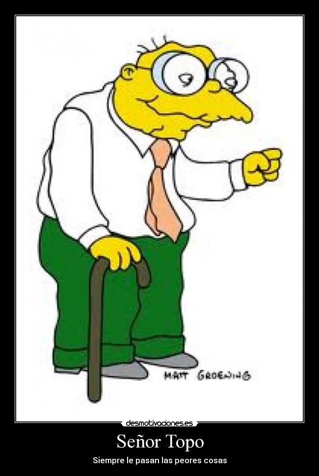 Señor Topo - Siempre le pasan las peores cosas