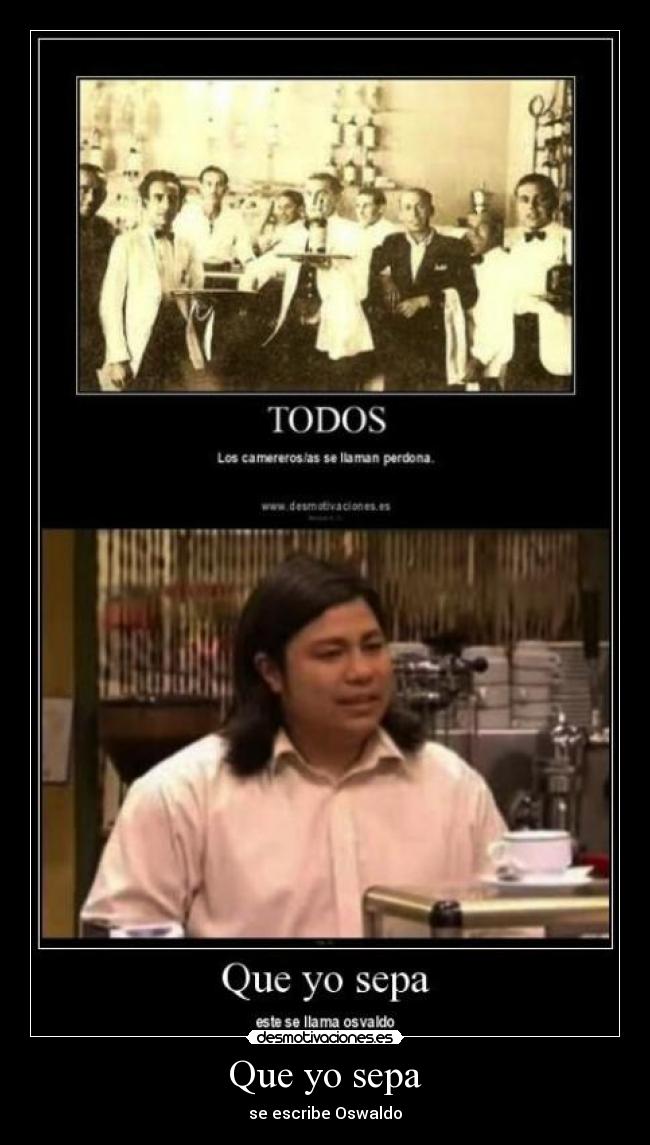 Que yo sepa - se escribe Oswaldo