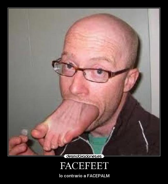 FACEFEET - lo contrario a FACEPALM