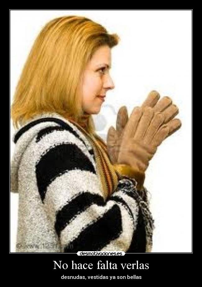 No hace falta verlas - 