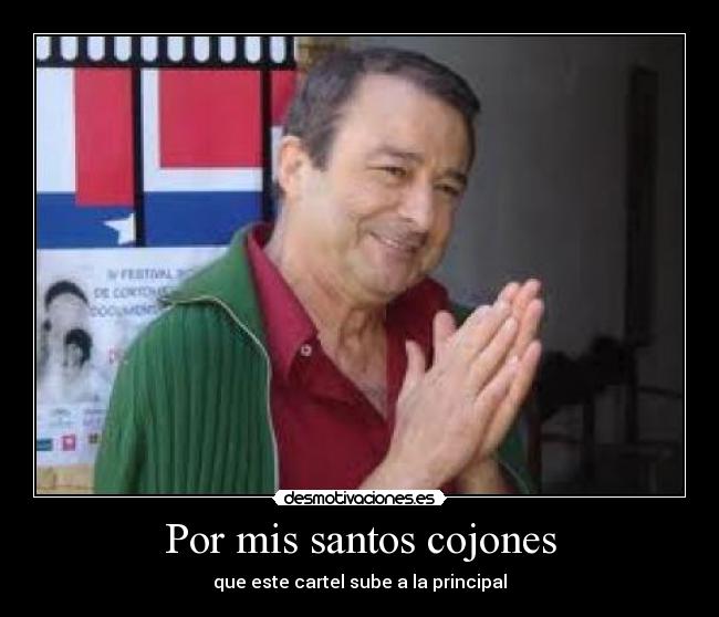 Por mis santos cojones - 