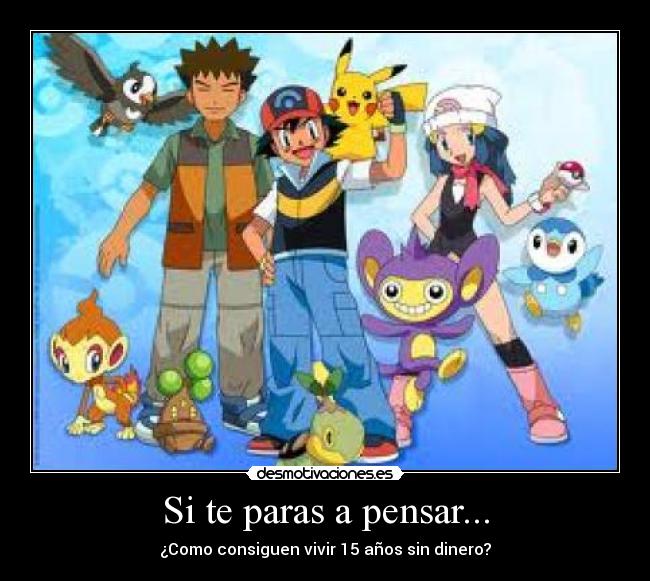 Si te paras a pensar... - ¿Como consiguen vivir 15 años sin dinero?