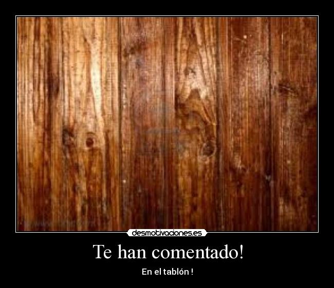Te han comentado! - En el tablón !