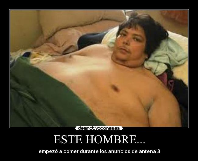 ESTE HOMBRE... - empezó a comer durante los anuncios de antena 3