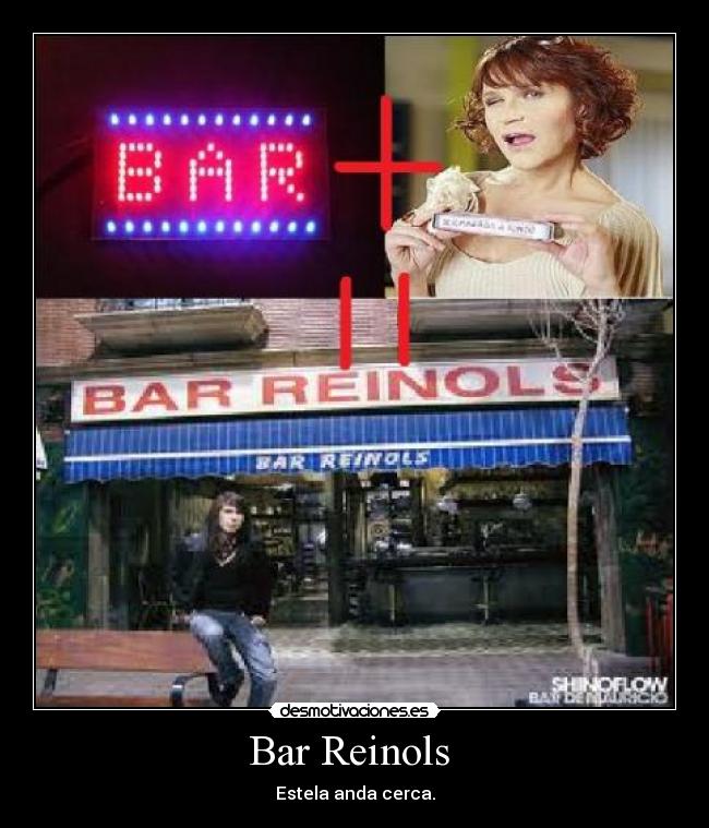 Bar Reinols  - Estela anda cerca.