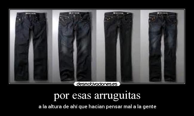 carteles por esas arruguitas desmotivaciones