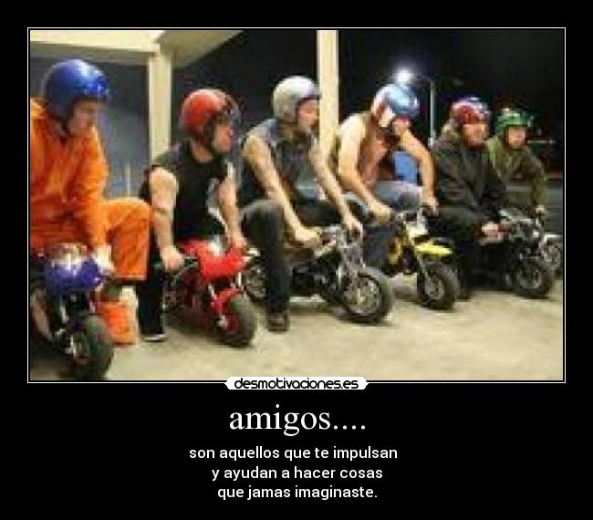 amigos.... -