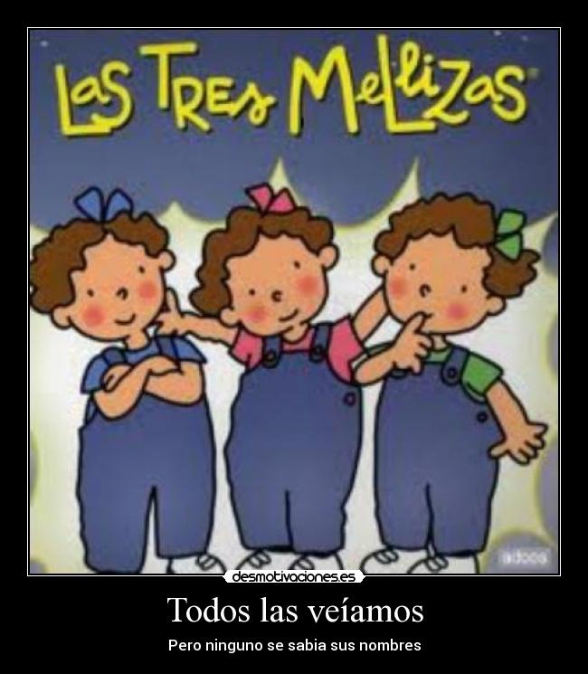 Todos las veíamos -