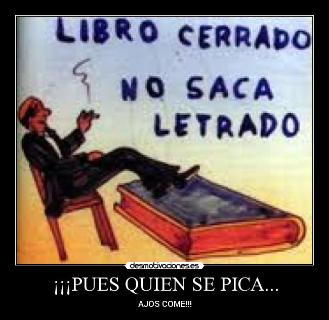 ¡¡¡PUES QUIEN SE PICA... - AJOS COME!!!