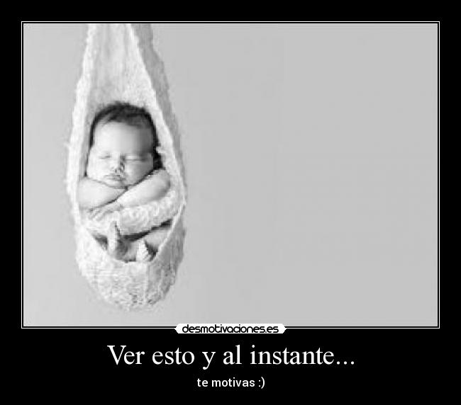 Ver esto y al instante... -