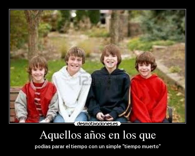 Aquellos años en los que -