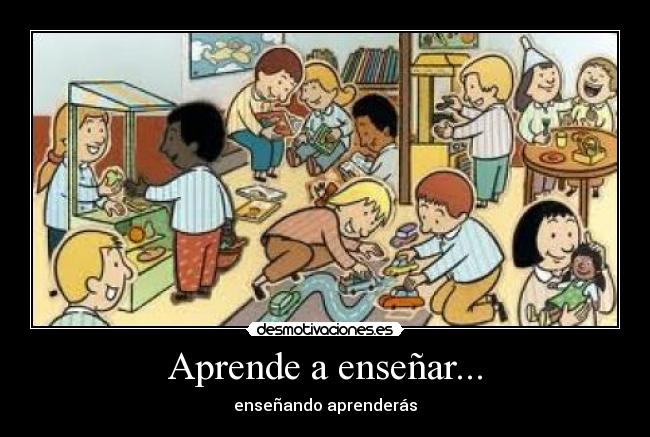 Aprende a enseñar... - 