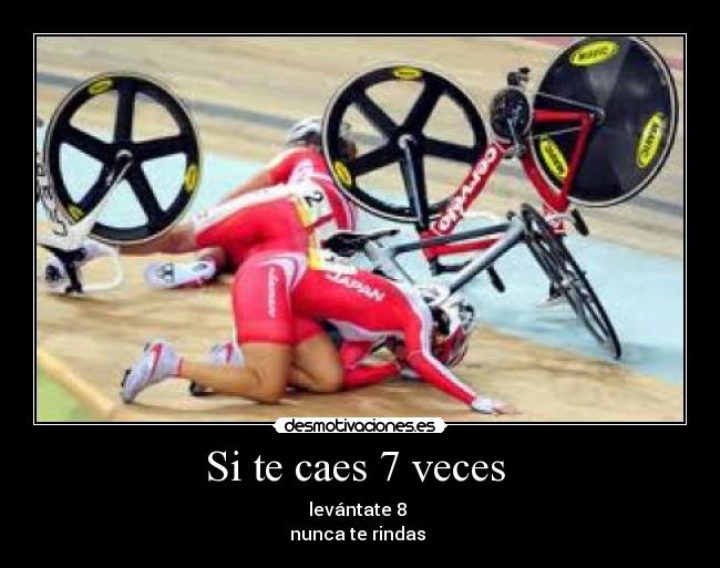 Si te caes 7 veces -