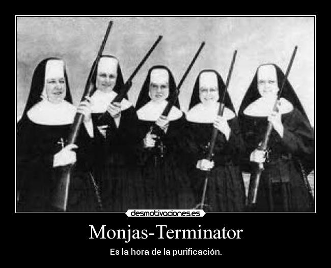 Monjas-Terminator - Es la hora de la purificación.