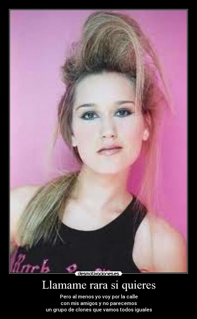 Llamame rara si quieres -