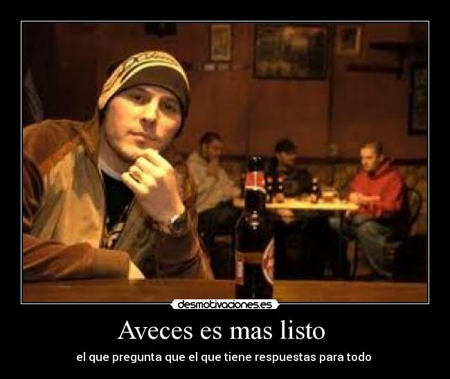 Aveces es mas listo -