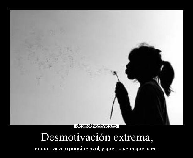 Desmotivación extrema, - 