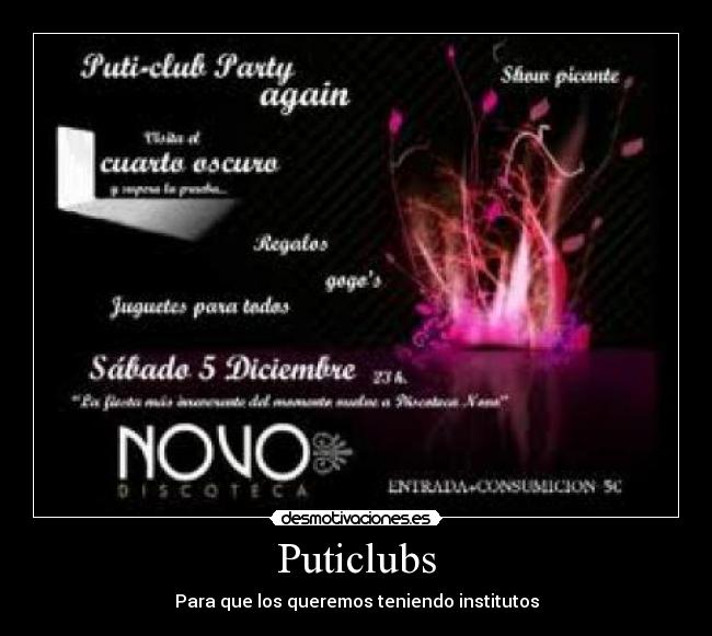 Puticlubs - Para que los queremos teniendo institutos