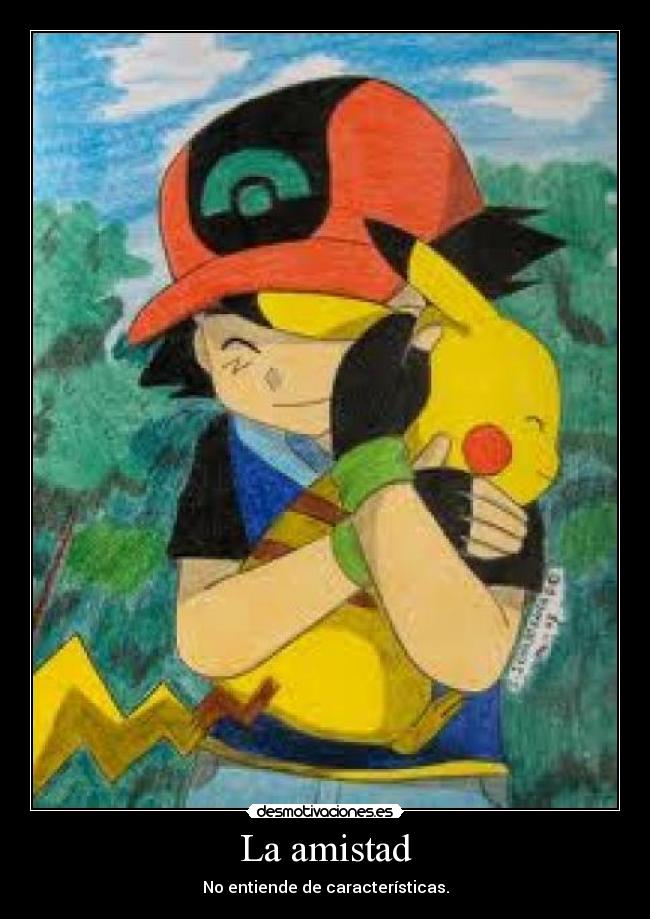 La amistad - No entiende de características.