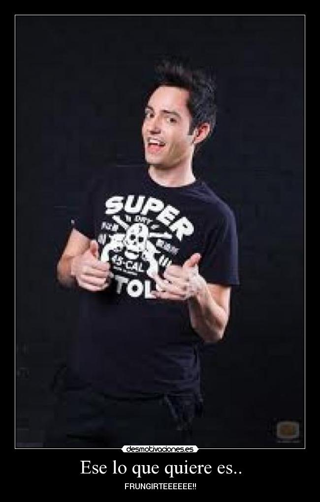 Ese lo que quiere es.. - 