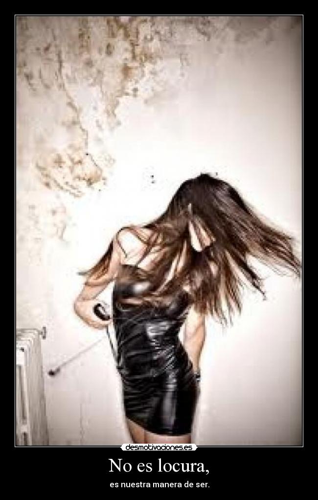 No es locura, -