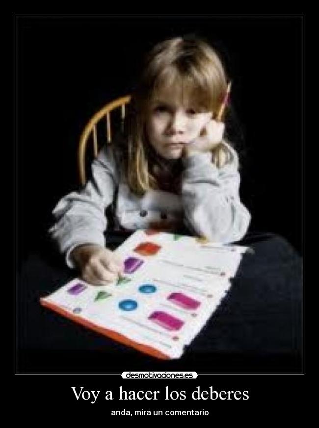 Voy a hacer los deberes - anda, mira un comentario