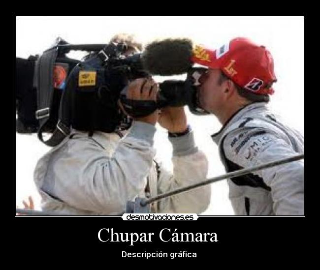 Chupar Cámara  - Descripción gráfica 