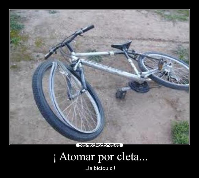 ¡ Atomar por cleta... -