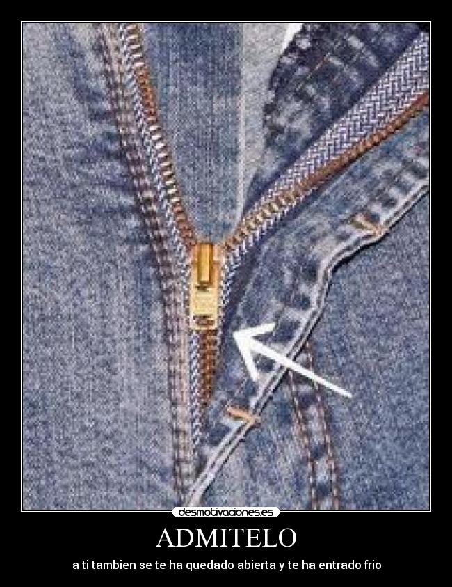 ADMITELO - a ti tambien se te ha quedado abierta y te ha entrado frio