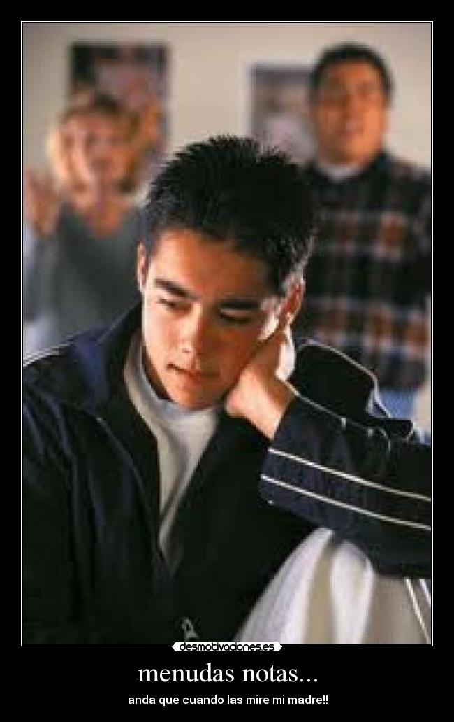 menudas notas... - anda que cuando las mire mi madre!!