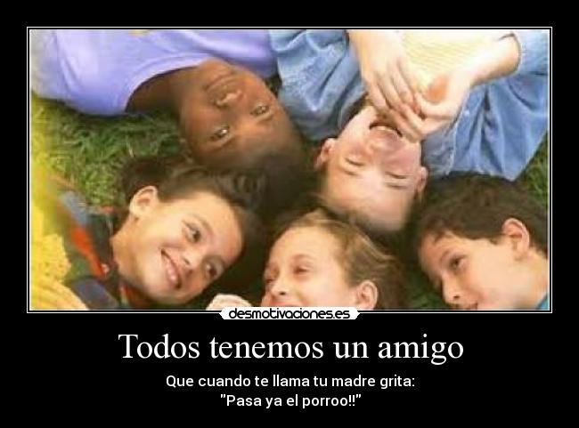 Todos tenemos un amigo -