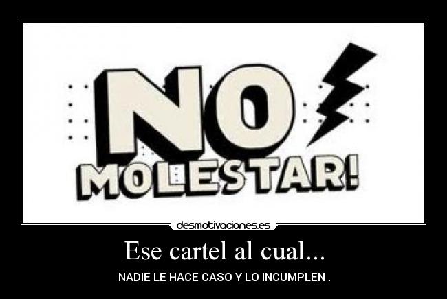 Ese cartel al cual... - 
