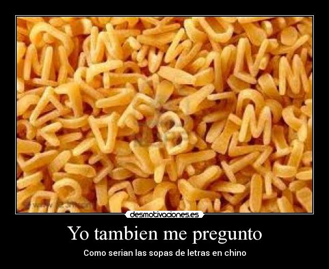 Yo tambien me pregunto - Como serian las sopas de letras en chino