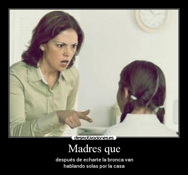 Madres que -