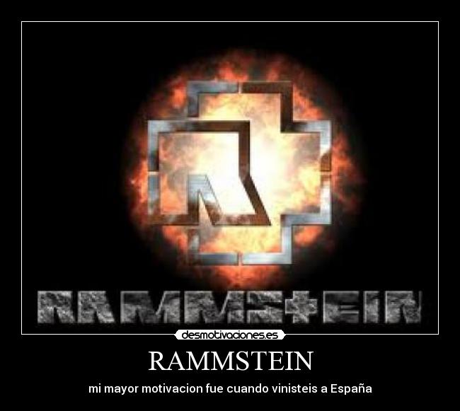 RAMMSTEIN - mi mayor motivacion fue cuando vinisteis a España