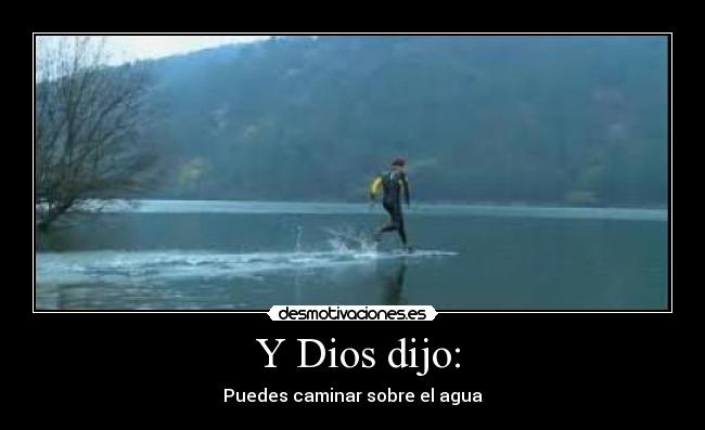  Y Dios dijo: - 