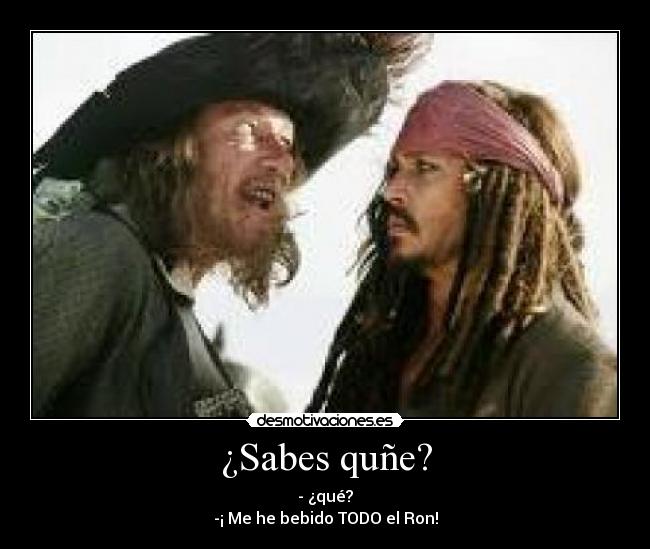 ¿Sabes quñe? -