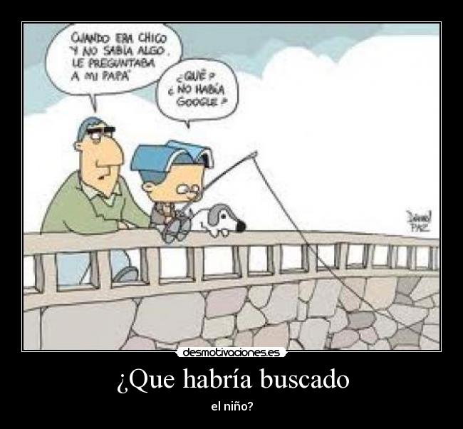 ¿Que habría buscado - el niño?