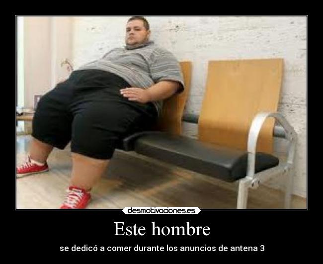 Este hombre - se dedicó a comer durante los anuncios de antena 3