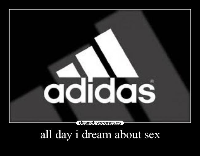 all day i dream about sex -