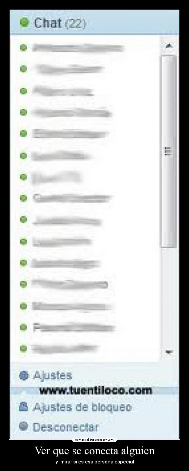 Ver que se conecta alguien - y  mirar si es esa persona especial