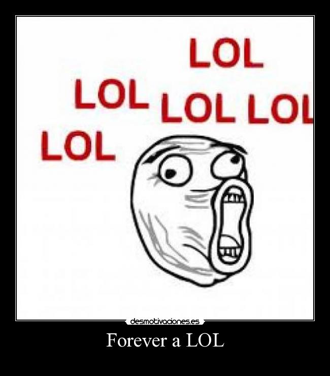 Forever a LOL -