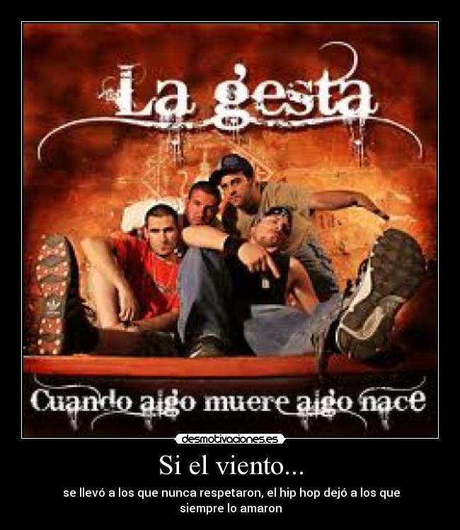 Si el viento... - se llevó a los que nunca respetaron, el hip hop dejó a los que siempre lo amaron