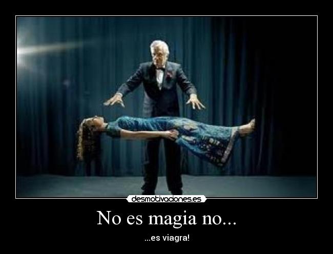 No es magia no... -