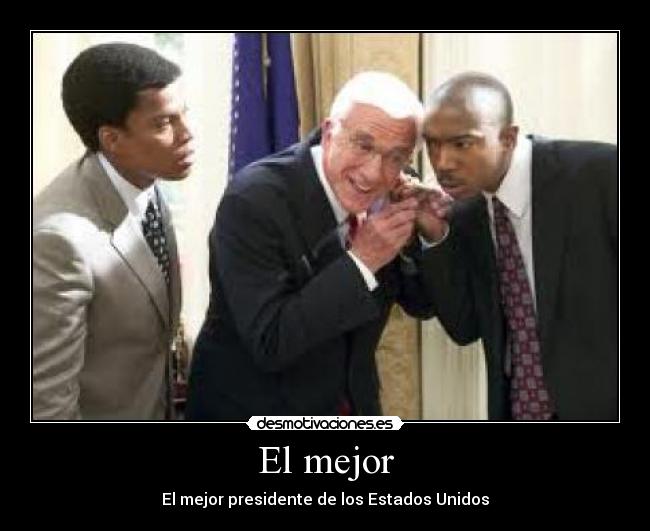 El mejor - El mejor presidente de los Estados Unidos