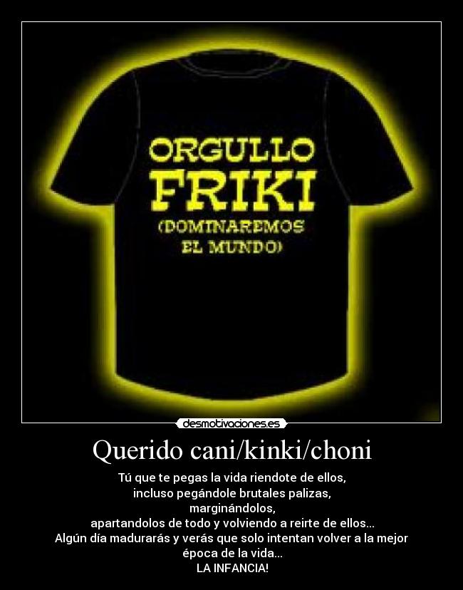 Querido cani/kinki/choni -