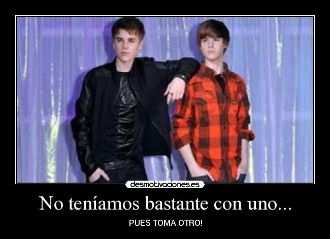 No teníamos bastante con uno... -
