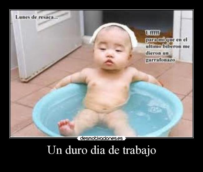 Un duro dia de trabajo -