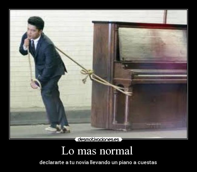 Lo mas normal -