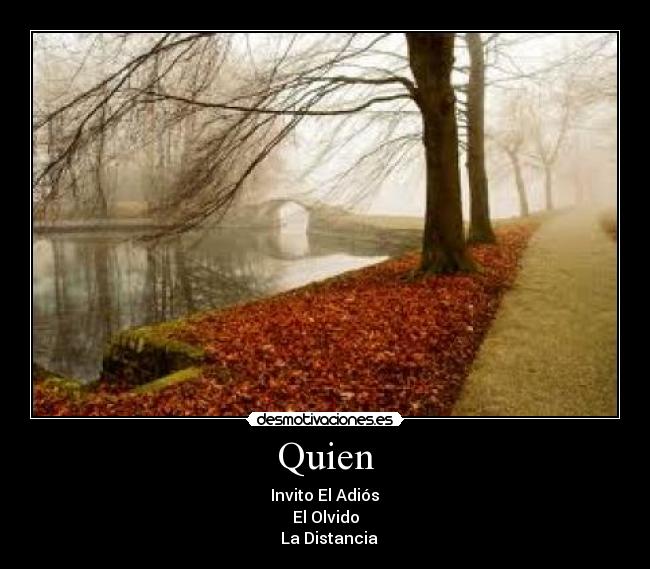 Quien - Invito El Adiós
El Olvido
La Distancia